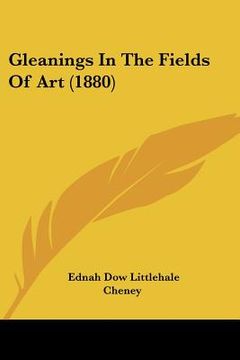 portada gleanings in the fields of art (1880) (en Inglés)