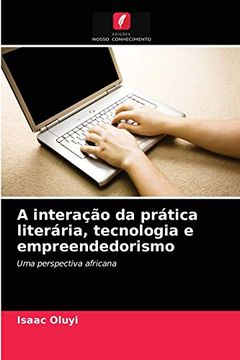 portada A Interação da Prática Literária, Tecnologia e Empreendedorismo (en Portugués)