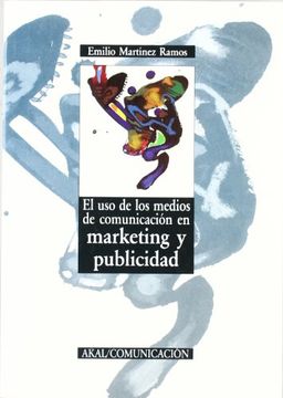 portada El uso de los Medio de Comunicacion en Marketing y Publicidad (in Spanish)