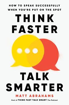 portada Think Faster, Talk Smarter: How to Speak Successfully When You're put on the Spot (in English)