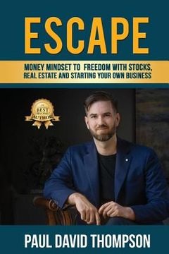 portada Escape: Money Mindset To Freedom With Stocks, Real Estate And Starting Your Own Business 