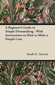 portada a beginner's guide to simple dressmaking - with instructions on how to make a simple coat