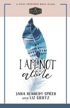portada I Am Not Alone: Finding Peace in God's Presence