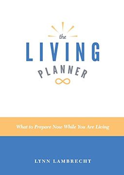 portada The Living Planner: What to Prepare Now While You Are Living