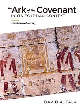 portada The ark of the Covenant in its Egyptian Context: An Illustrated Journey (en Inglés)