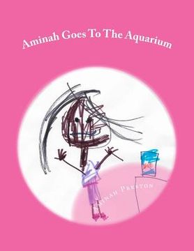 portada Aminah Goes To The Aquarium (en Inglés)