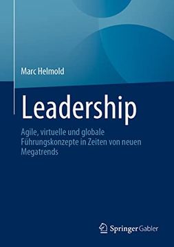 portada Leadership: Agile, Virtuelle und Globale Führungskonzepte in Zeiten von Neuen Megatrends (en Alemán)