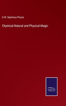 portada Chymical Natural and Physical Magic (en Inglés)