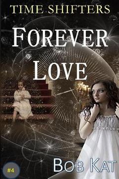 portada Forever Love: Time Shifters Book #4 (en Inglés)