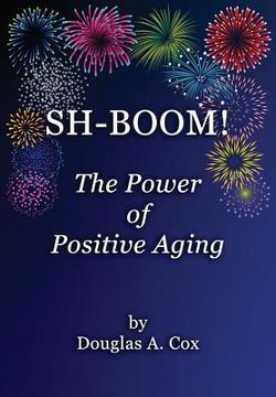 portada SH-BOOM! The Power Of Positive Aging (en Inglés)