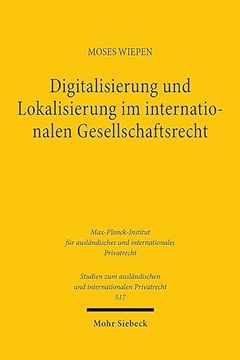 portada Digitalisierung Und Lokalisierung Im Internationalen Gesellschaftsrecht: Eine Verfahrens- Und Kollisionsrechtliche Untersuchung Zur Verortung Von Gese (en Alemán)