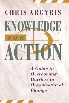 portada Knowledge for Action: A Guide to Overcoming Barriers to Organizational Change