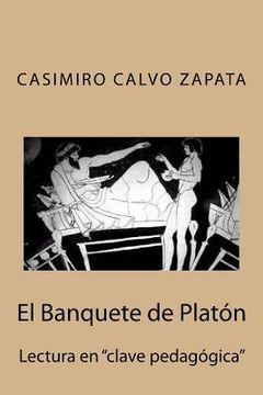 portada El Banquete De Platón: Lectura En clave Pedagógica (spanish Edition) (in Spanish)