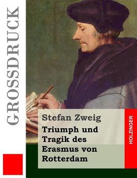 portada Triumph und Tragik des Erasmus von Rotterdam (Großdruck) (en Alemán)