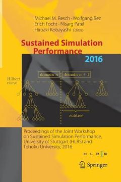 portada Sustained Simulation Performance 2016: Proceedings of the Joint Workshop on Sustained Simulation Performance, University of Stuttgart (Hlrs) and Tohok (en Inglés)