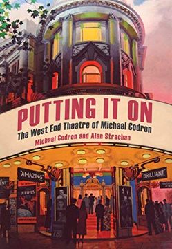 portada Putting it on: The West end Theatre of Michael Codron (en Inglés)