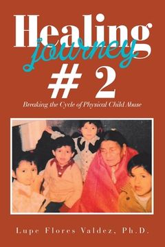 portada Healing Journey # 2: Breaking the Cycle of Physical Child Abuse (in English)