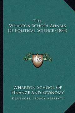 portada the wharton school annals of political science (1885)