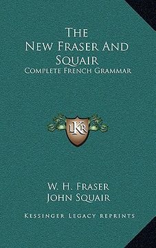 portada the new fraser and squair: complete french grammar (en Inglés)