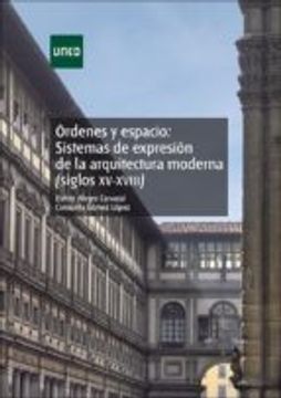 portada ÓRDENES Y ESPACIO: SISTEMAS DE EXPRESIÓN DE LA ARQUITECTURA MODERNA SIGLO XV-XVIII (En papel)