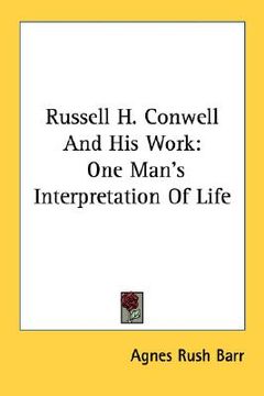 portada russell h. conwell and his work: one man's interpretation of life (en Inglés)
