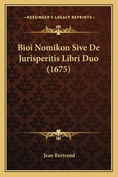 portada Bioi Nomikon Sive De Jurisperitis Libri Duo (1675) (in Latin)