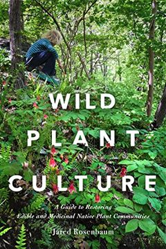 portada Wild Plant Culture: A Guide to Restoring Edible and Medicinal Native Plant Communities (in English)