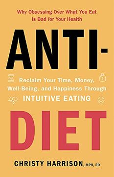 portada Anti-Diet: Reclaim Your Time, Money, Well-Being and Happiness Through Intuitive Eating 