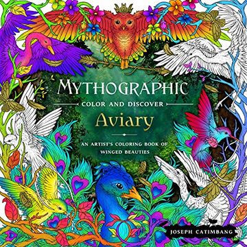 portada Mythographic Color and Discover: Aviary: An Artist'S Coloring Book of Winged Beauties (en Inglés)