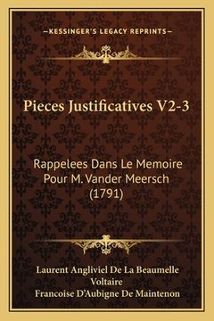 portada Pieces Justificatives V2-3: Rappelees Dans Le Memoire Pour M. Vander Meersch (1791) (en Francés)