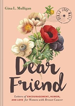 portada Dear Friend: Letters of Encouragement, Humor, and Love for Women with Breast Cancer