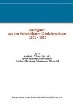 portada Trauregister aus den Kirchenbüchern Südniedersachsens 1801 - 1850: Teil 20 erweiterter Zeitraum 1749 - 1875 reformierte Gemeinden in Gleichen: Etzenbo (in German)