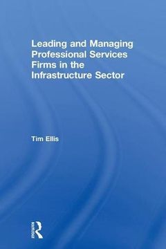 portada Leading and Managing Professional Services Firms in the Infrastructure Sector
