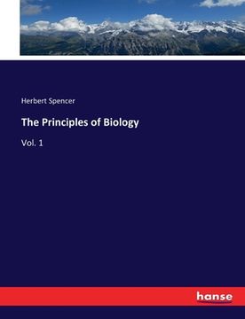 portada The Principles of Biology: Vol. 1 (in English)