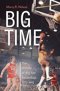 portada Big Time: The History of big ten Basketball, 1972-1992 (en Inglés)