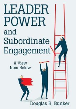 portada Leader Power and Subordinate Engagement: A View from Below (en Inglés)