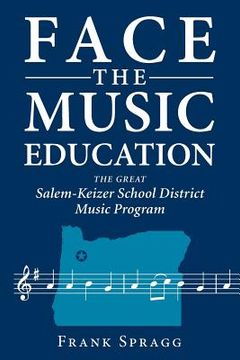portada Face the Music Education: The Great Salem-Keizer School District Music Program (en Inglés)
