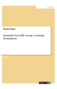 portada Deutsche Post DHL Group. A Strategy Formulation (in English)