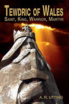 portada Tewdric of Wales: Saint, King, Warrior, Martyr 