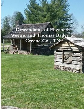 portada Descendants of Elizabeth Weems and Thomas Bailey of Greene Co., TN (en Inglés)