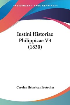 portada Iustini Historiae Philippicae V3 (1830) (in Latin)