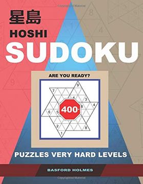 portada Hoshi Sudoku. Are you Ready? 400+ Puzzles Very Hard Levels. Holmes Presents to Your Attention a Book of Logical Game. (Plus 250 Sudoku and 250 Puzzles That can be Printed). (Hoshi Logic Puzzles) (en Inglés)