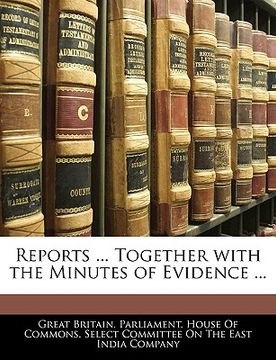 portada reports ... together with the minutes of evidence ... (en Inglés)