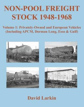 portada Non-Pool Freight Stock 1948-1968: Privately-Owned and European Vehicles (Including APCM, Dorman Long, Esso & Gulf): Part 1