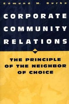 portada Corporate Community Relations: The Principle of the Neighbor of Choice (en Inglés)