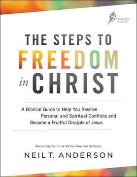 portada The Steps to Freedom in Christ: A Biblical Guide to Help you Resolve Personal and Spiritual Conflicts and Become a Fruitful Disciple of Jesus (in English)