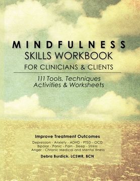 portada Mindfulness Skills Workbook for Clinicians and Clients: 111 Tools, Techniques, Activities & Worksheets (en Inglés)