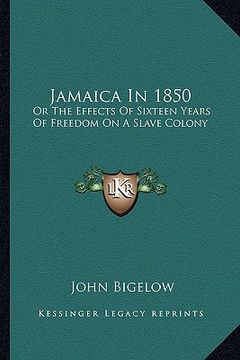 portada jamaica in 1850: or the effects of sixteen years of freedom on a slave colony (in English)