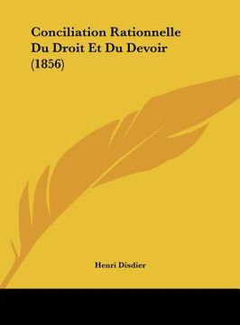 portada Conciliation Rationnelle Du Droit Et Du Devoir (1856) (in French)