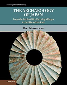 portada The Archaeology of Japan: From the Earliest Rice Farming Villages to the Rise of the State (Cambridge World Archaeology) (en Inglés)